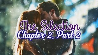 The Selection [Chapter 2, Part 2] Wealth