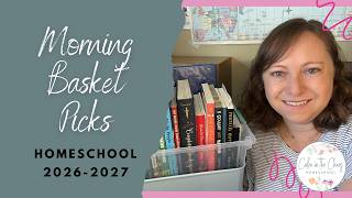 HOMESCHOOL MORNING BASKET CURRICULUM PICKS | 2026–2027