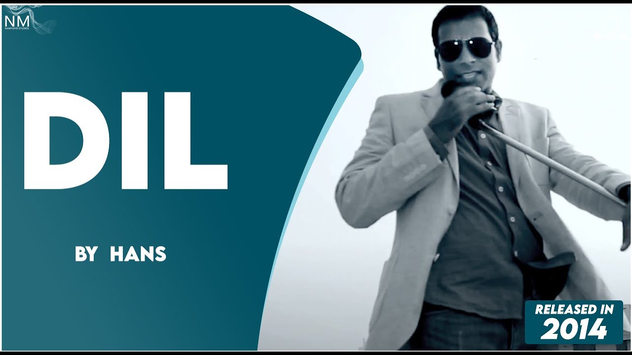 Dil Feat. Hans || Namyoho Studios || Official Video