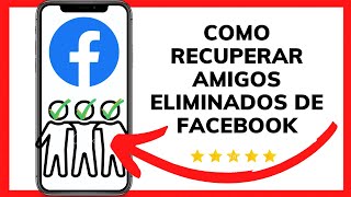 Como Recuperar Amigos Eliminados De Facebook