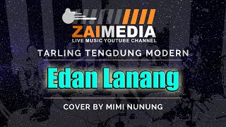 TARLING TENGDUNG ' EDAN LANANG ' (Cover) By Mimi Nunung #ZAIMEDIA ~ AUDIO HQ 320Kbps