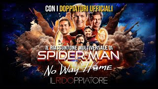 Il RIASSUNTONE multiversale di SPIDERMAN: NO WAY HOME (con i DOPPIATORI UFFICIALI)