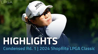 Condensed Rd. 1 | 2024 ShopRite LPGA Classic presented by Acer thumbnail