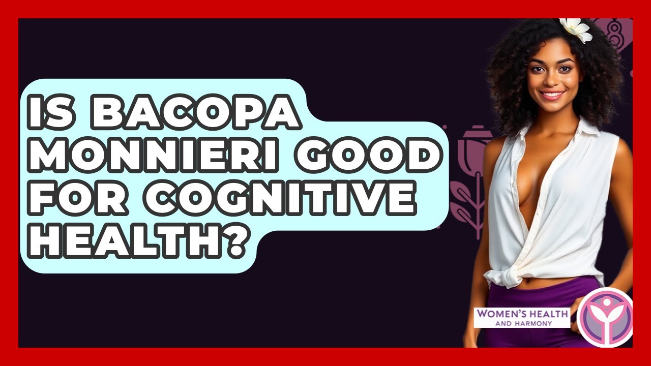 Is Bacopa Monnieri Good For Cognitive Health? - Women's Health and Harmony