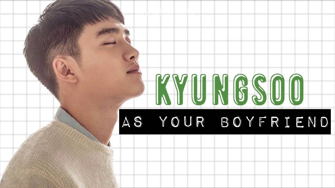 [Imagine]Kyungsoo as your boyfriend.