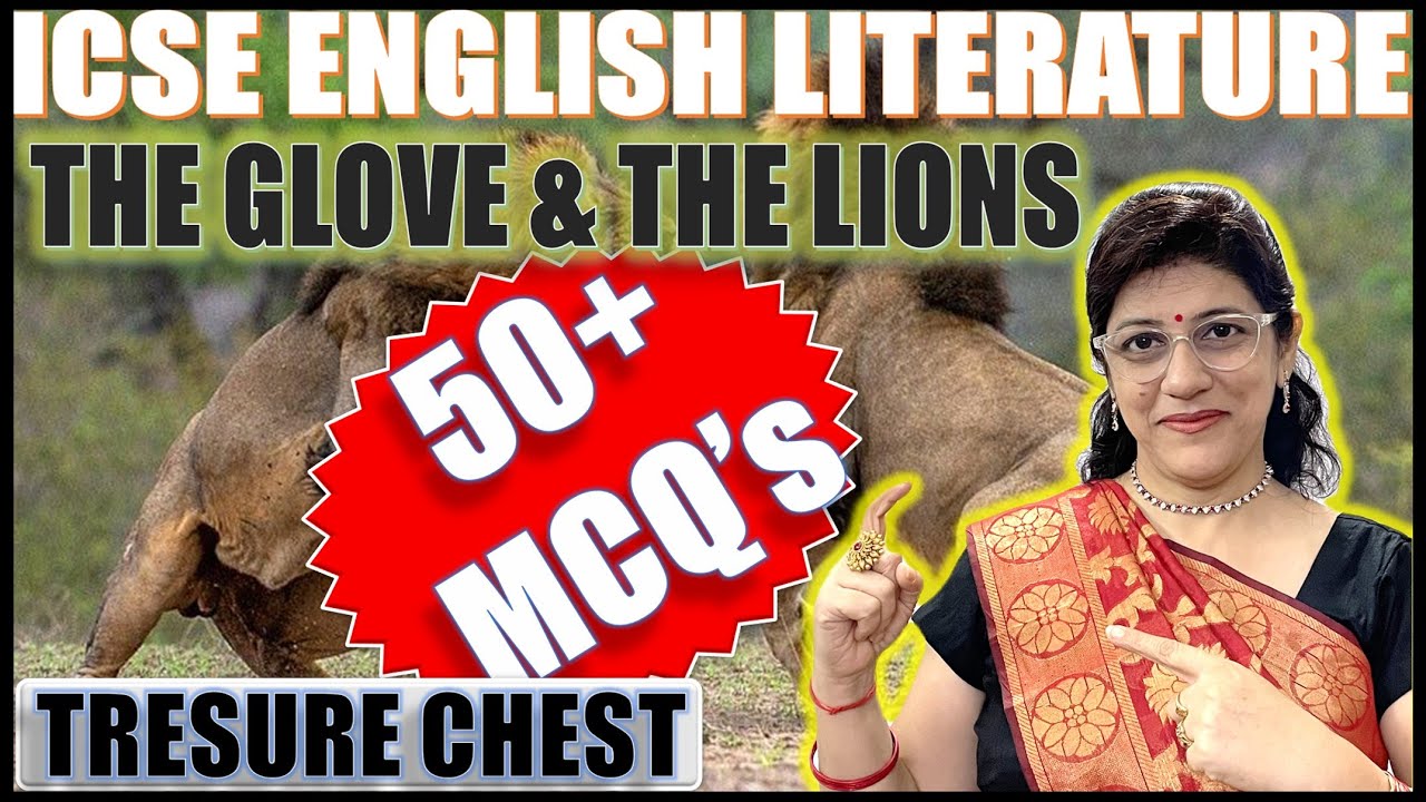 50+ MCQ's - THE GLOVE AND THE LIONS | TREASURE CHEST | ENGLISH LITERATURE | ICSE CLASS 10