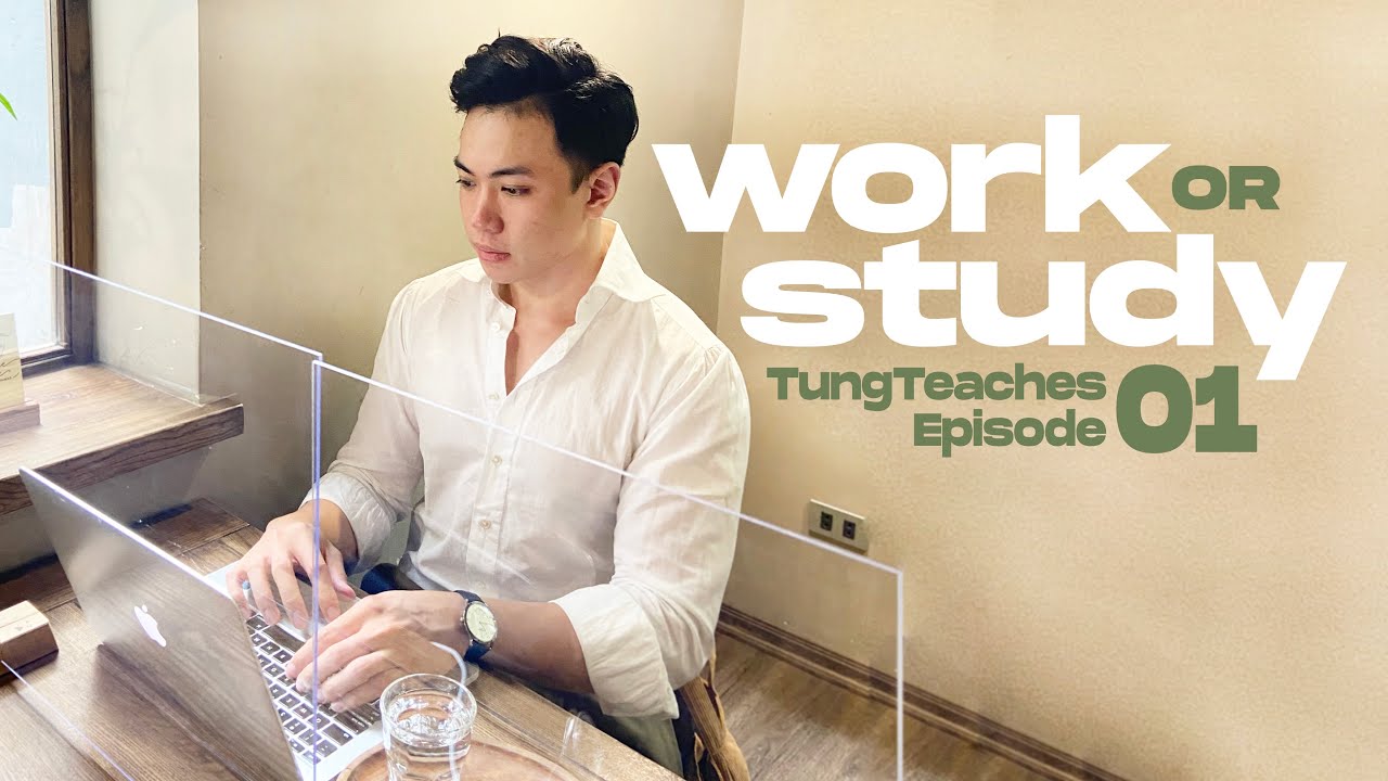 GIẢI ĐỀ IELTS SPEAKING PART 1: WORK OR STUDY? | TungTeaches Ep.01 | The Dang Vlog Sample