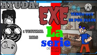 EXE LA SERIE EPISODIO 3 DE REGRESO A CASA,(FELIZ AÑO NUEVO )🤯