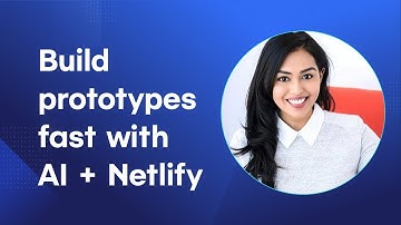 Build prototypes and MVPs fast with AI + Netlify