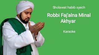 Habib Syech Bin Abdul Qodir Assegaf || Robbi Faj'alna Minal Akhyar || Karaoke.