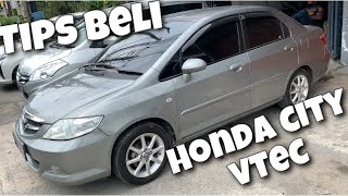 MAU BELI HONDA CITY VTEC ? TONTON DULU !! ( USED CAR REVIEW)