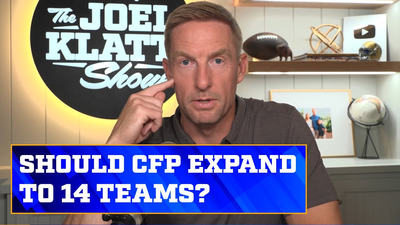 Should the College Football Playoff expand to 14 teams? | The Joel ...