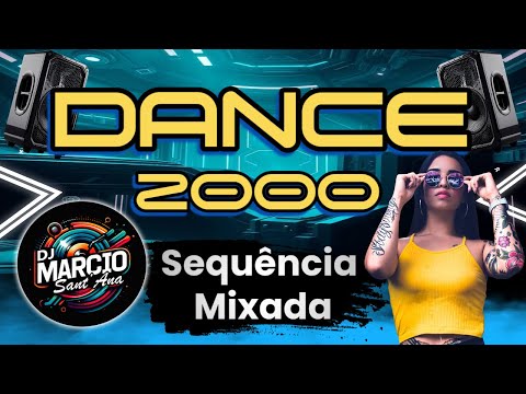 DANCE 2000 - Sequência Mixada - DJ Marcio Sant'Ana SETMIX #23 2025