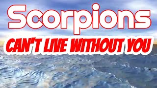 Scorpions - Can't Live Without You (Lyrics)