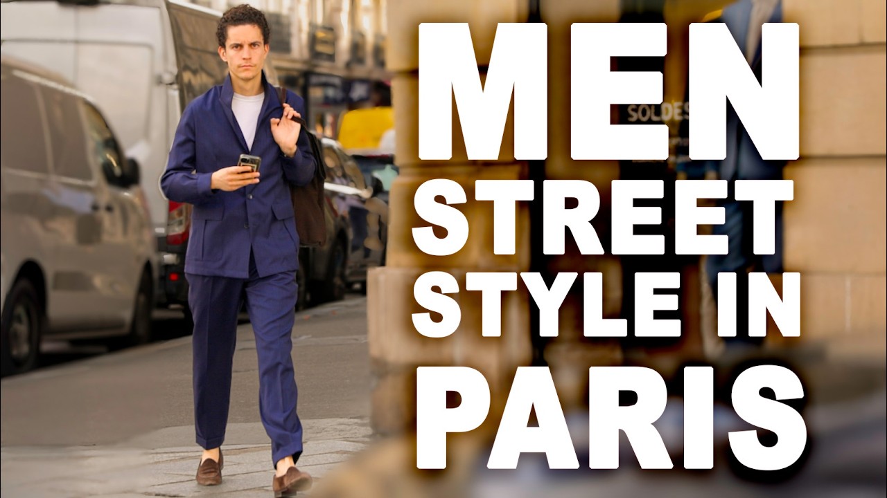 Paris Men’s Street Style 2025 | Parisian Fashion Trends & Style Guide 🇫🇷