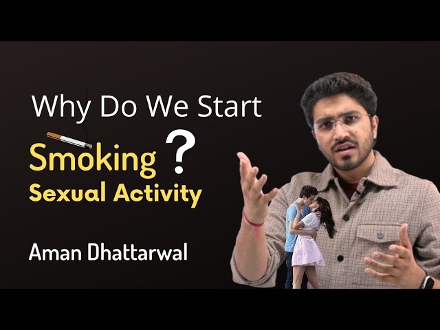 Why Do We Start Bad Habits | Smoking | Sexual Activities | Mobile Addiction  Aman Dhattarwal - YouTube