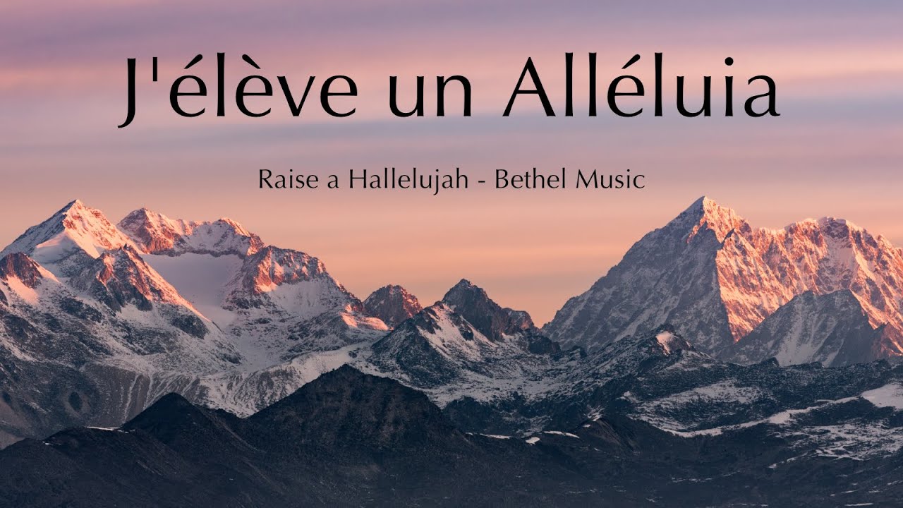 J'élève un Alléluia - Bethel Music - Cover en français ...