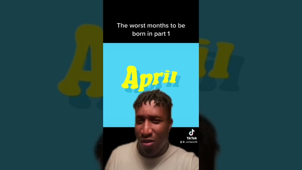 The Worst Months To Be Born In Part 1 YouTube The Worst Months To Be Born In Part 1 YouTube