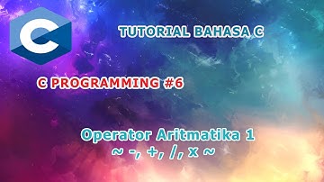 Belajar Bahasa C  #6 - Operator Aritmatika - Part 1