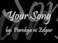 Your Song - Parokya ni Edgar