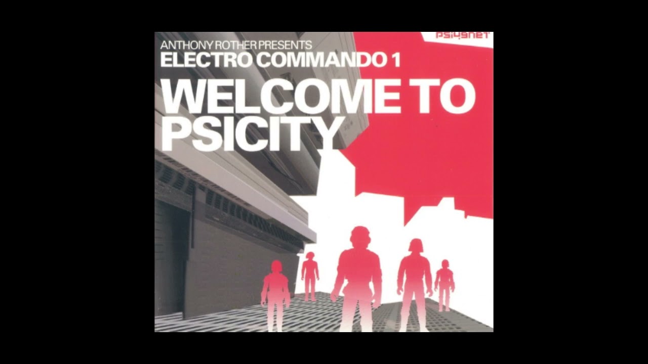 Anthony Rother – Electro Commando 1 - Welcome To Psicity (2002)