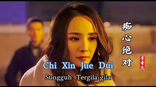 Sam Lee 李圣杰 - Chi Xin Jue Dui 痴心绝对【Sungguh Tergila-gila/ Infatuated Absolutely】Terjemahan Indonesia