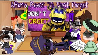 || Afton’s React To Don’t Forget By TryhardNinja ||