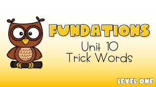 Fundations Level 1 Unit 10 Trick Words
