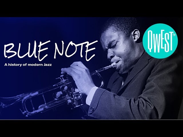 Blue Note - A Story of Modern Jazz | DOCUMENTARY | Qwest TV - YouTube