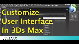 How to Customize UI in Autodesk 3Ds Max