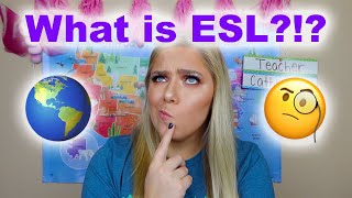 What is ESL?!?