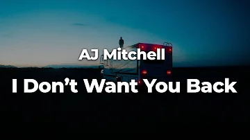 AJ Mitchell - I Don’t Want You Back (Letra/Lyrics) | Official Music Video