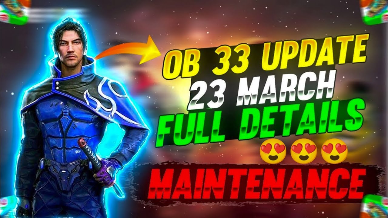 Maintenance Free Fire |  23 March Update Full Details | Free Fire Maintenance Break | Ob 33 Update