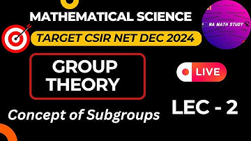 LEC 2 || GROUP THEORY || TARGET CSIR NET DEC 2024 | SUBGROUP| PYQ  || NA MATH STUDY ||#csirnet #pyq