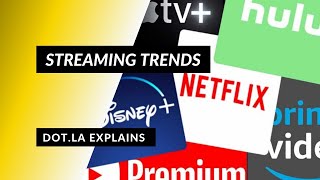 dot.LA Explains: Top Trends in Streaming