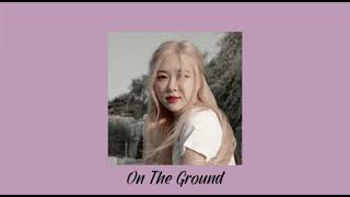 rosé - on the ground (slowed)༄