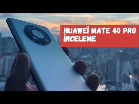 Huawei Mate 40 Pro inceleme ve uzun kullanım deneyimleri!