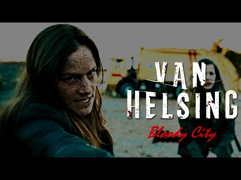 Van Helsing || Bloody City