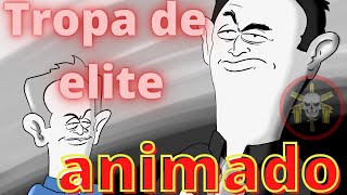 TROPA DE ELITE ANIMADO ( 1ªTEMPORADA )