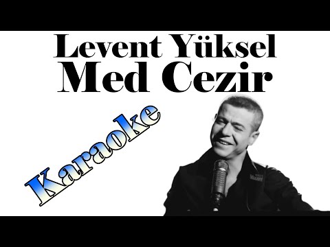 Levent Yüksel - Med Cezir - Karaoke