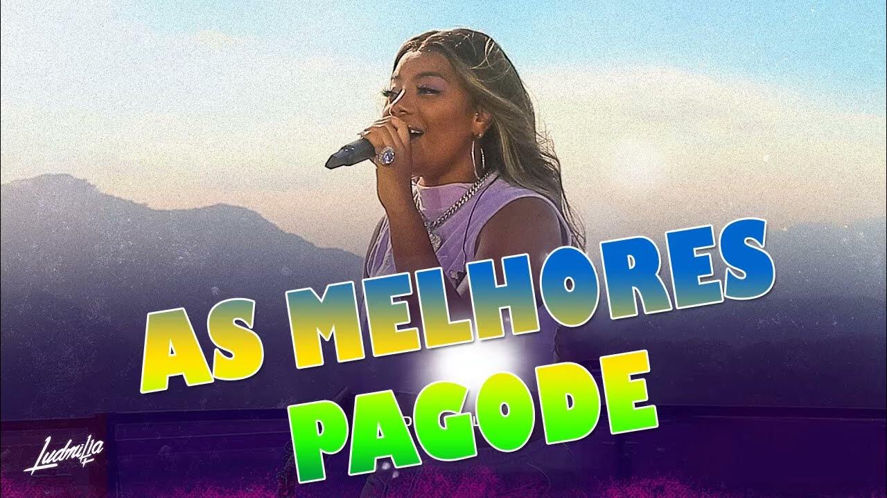 Pagode 2022 Ludmilla Cantando Os Melhores Pagodes YouTube