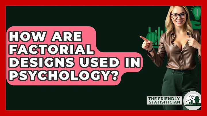 How Are Factorial Designs Used In Psychology? - The Friendly Statistician