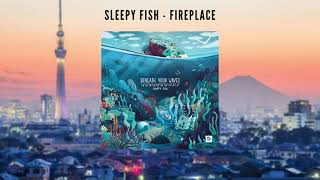 Tokyo Series - Lofi Chill Hop Music Part 8 -  Sleepy Fish - Fireplace