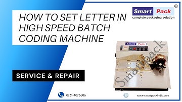 How To Set Letter In High Speed Batch Coding Machine (Service and Repair) CONTACT- +91 9109108483