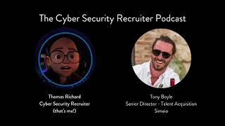 The Cyber Security Recruiter talks to Tony Boyle, Senior Director, Talent Acquisition, Simeio