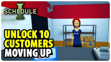 Unlock 10 customers - Moving Up | Schedule 1