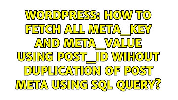How to fetch all meta_key and meta_value using post_id wihout duplication of post meta using sql...