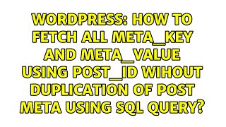 How to fetch all meta_key and meta_value using post_id wihout duplication of post meta using sql...