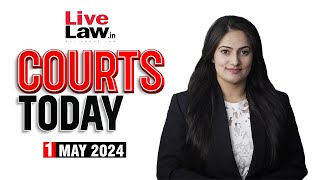 Courts Today 01.05.24: Covishield| Hindu Marriage|Chinese Manjha|2G Case|Minutes Of Order And More