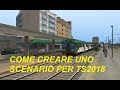 Come creare uno scenario per TS2018 + versioni precedenti e successive